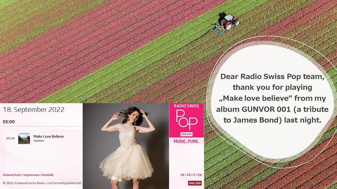 Photo by Gunvor in Switzerland. May be an image of 1 person and text that says '18. September 2022 05:00 05:34 RADIO SWISS Make Love Believe Gunvor Dear Radio Swiss Pop team, thank you for playing „Make love believe" from my album GUNVOR 001 (a tribute to James Bond) last night. SRGSSR MUSIC. PURE. Datenschutz| Impressum Kontakt @205 DEIFRIITIEN SRGSSR'.