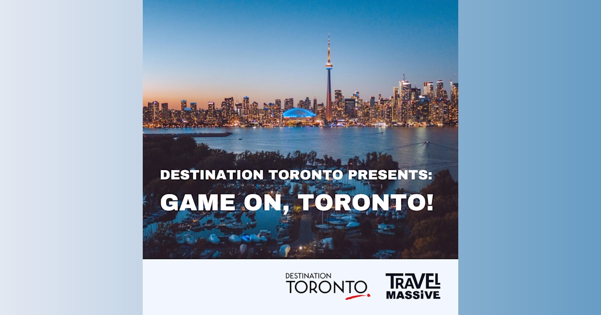 Destination Toronto presents: Game On, Toronto | Travel Massive