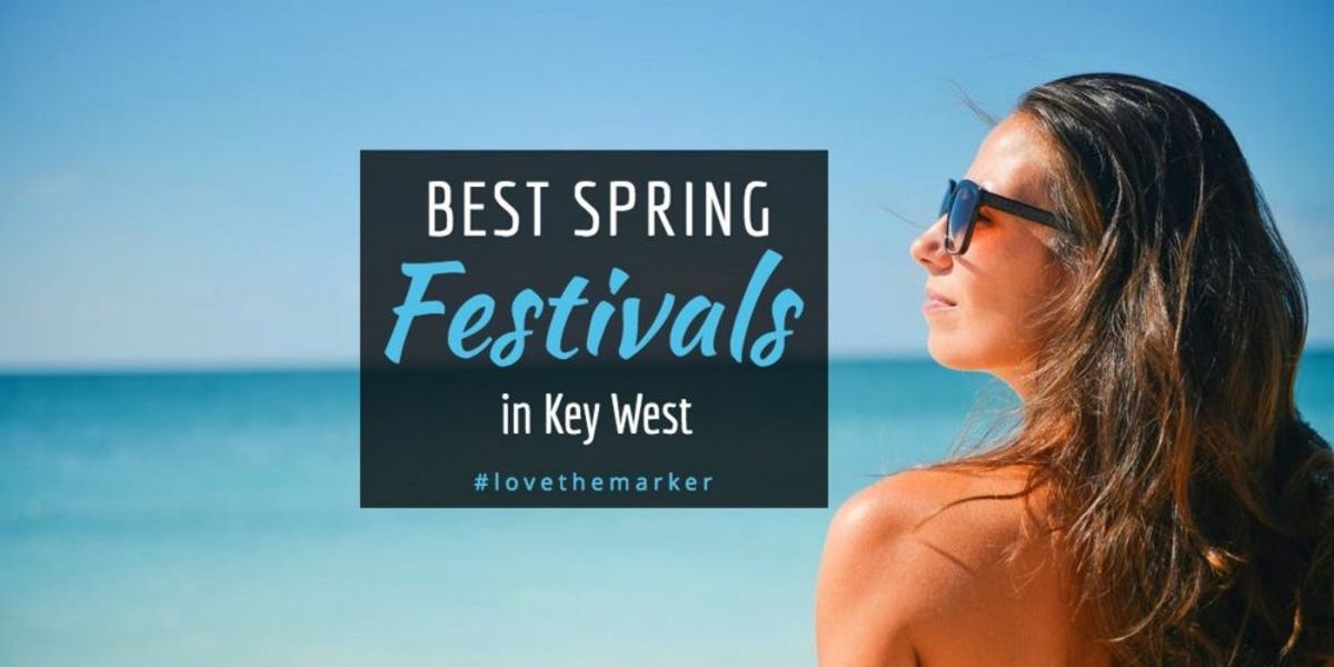 Best Spring Festivals in Key West The Marker Key West Blog