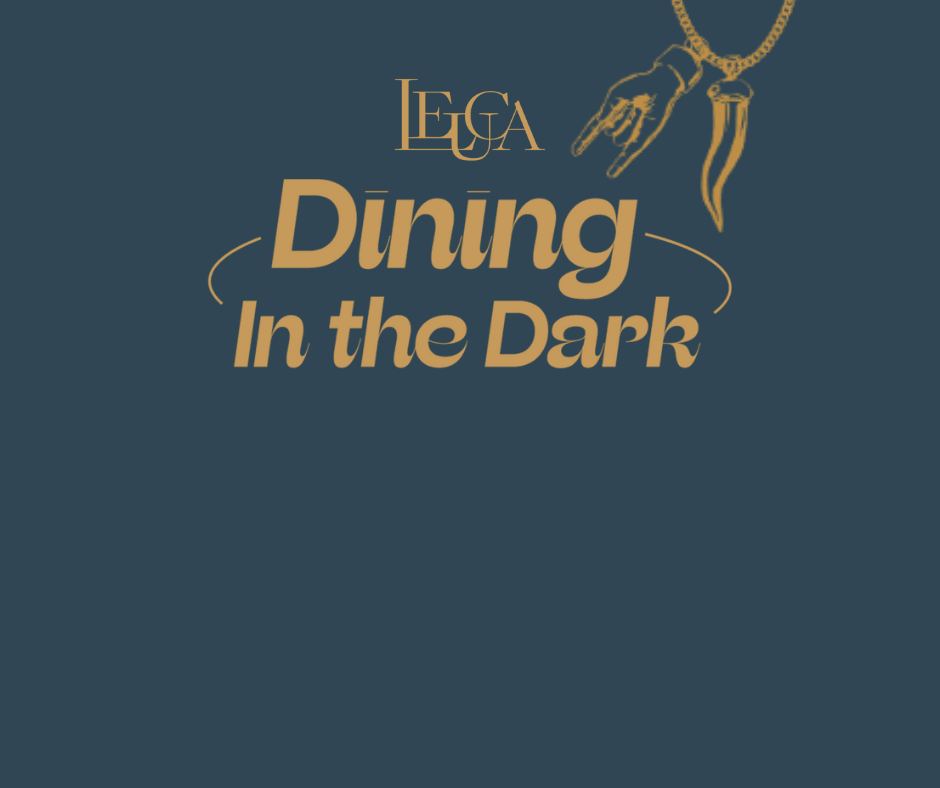 Dining in the Dark at Leuca