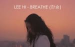 lee hi hansun - Lirik Lee Hi - Breathe (한숨) (Hangul, English dan Indonesia)