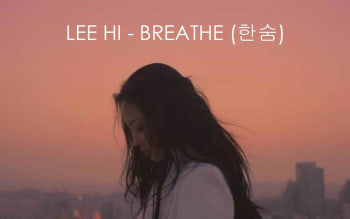 lee hi hansun - Lirik Lee Hi - Breathe (한숨) (Hangul, English dan Indonesia)