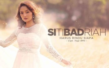 lagu siti badriah harus rindu siapa - Lirik Siti Badriah - Harus Rindu Siapa