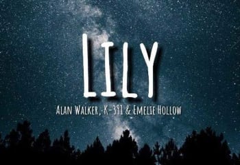 lirik lagu lily alan walker - Lirik Lagu Lily Alan Walker, Emelie Hollow, K-391 - Arti dan Terjemahan Bahasa Indonesia