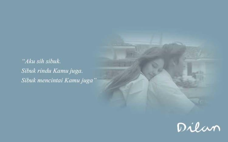 qoute dilan 18 - 20 Quote Dilan Ini Bisa Buat Cewek Klepek-klepek