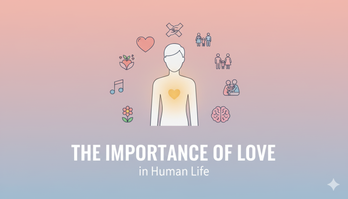 أهمية الحب في حياة الإنسان: المحرك الخفي للسعادة والازدهار