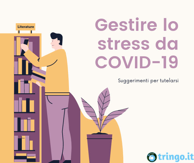 Covid-19 Consigli per gestirne lo stress