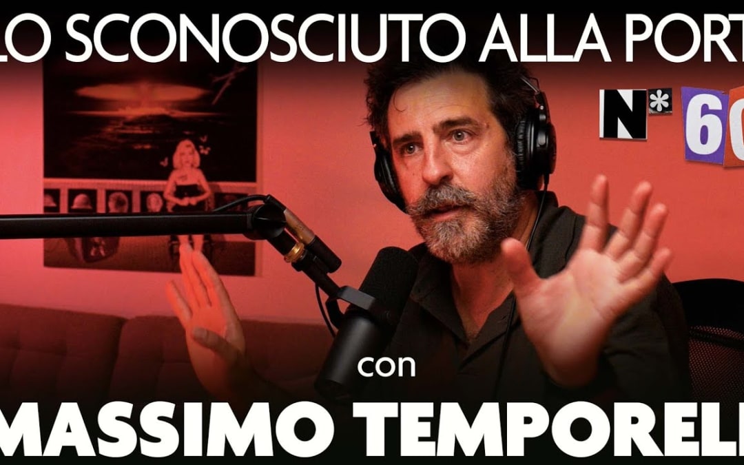 Ep. 60 – Attenti allo sconosciuto che bussa alla porta con Massimo Temporelli