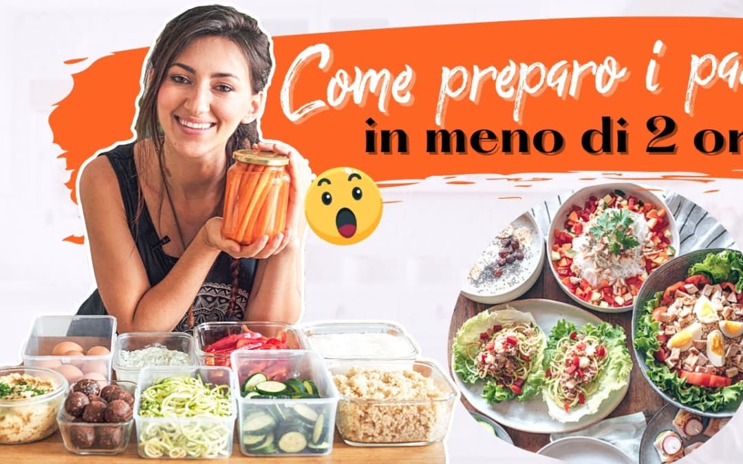 COME PREPARO I PASTI PER LA SETTIMANA IN ANTICIPO – (ESTIVO, ECONOMICO e SENZA GLUTINE)