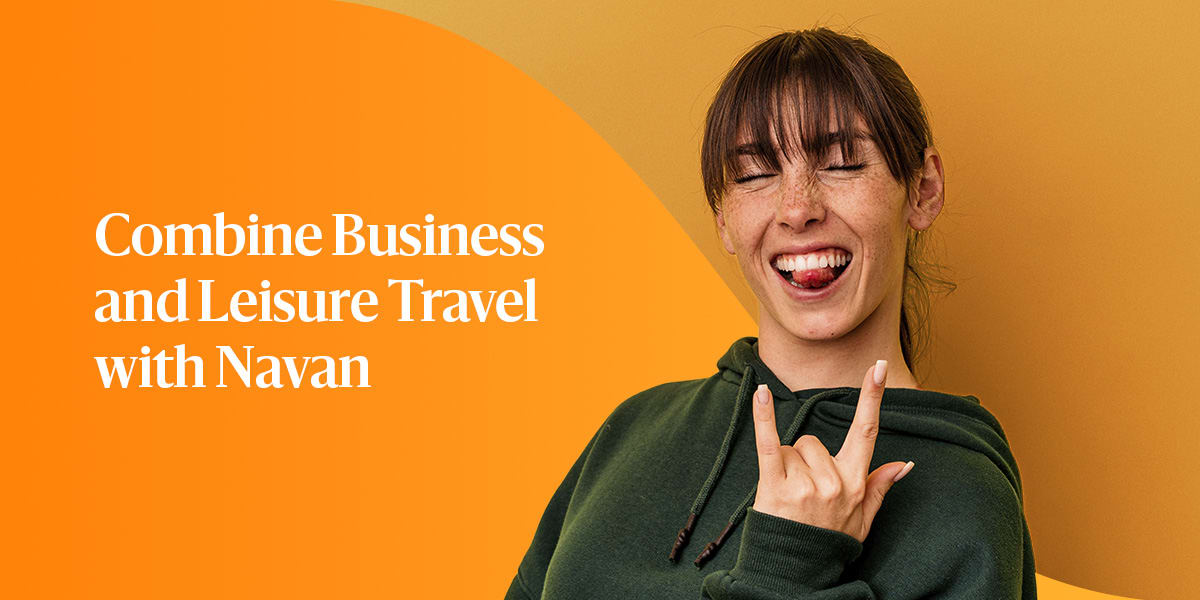 Combine Business and Leisure Travel with Navan