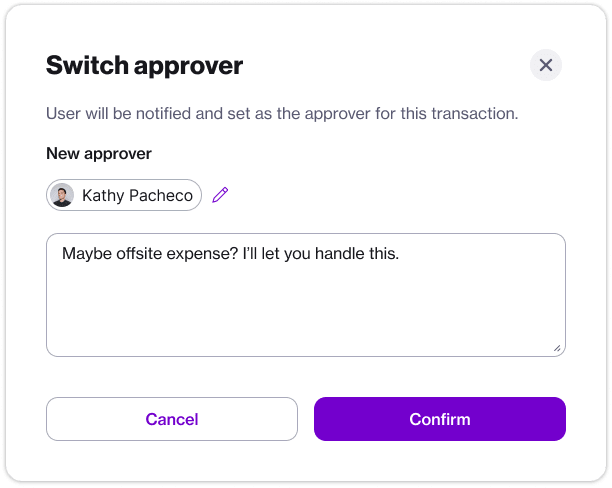 With Switch Approver, admins can designate managers and other employees with more context around a situation to approve transactions.