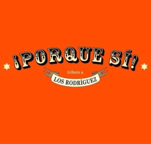 foto Porque Sí Tributo Los Rodriguez