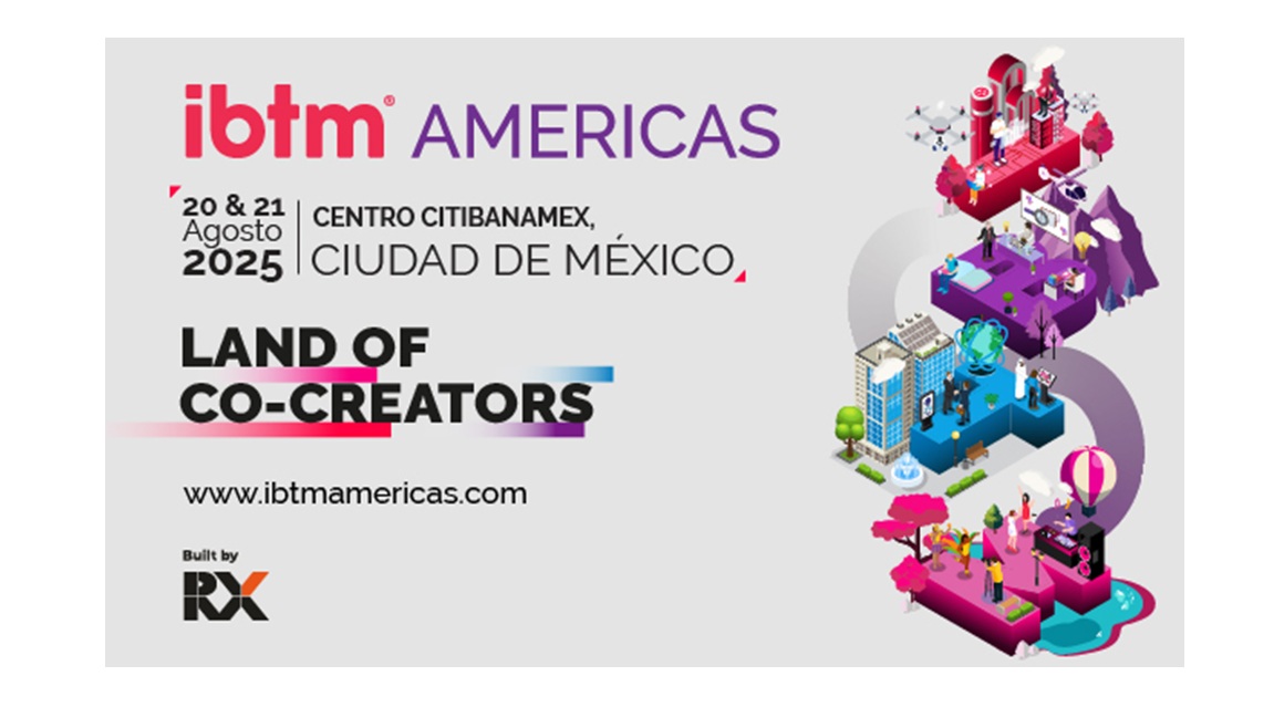 La feria IBTM Americas convoca edición en Ciudad de México