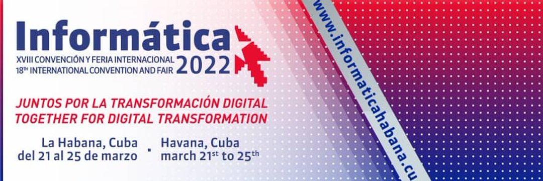 Sesiona en Cuba la 18va. Convención y Feria Internacional Informática 2022