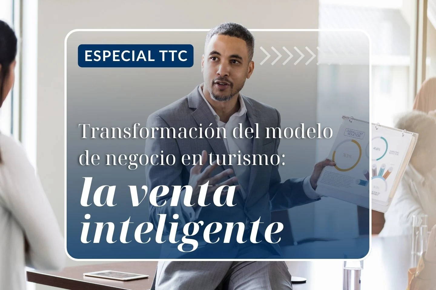 Especial TTC: Modelos de negocios en turismo, la venta inteligente