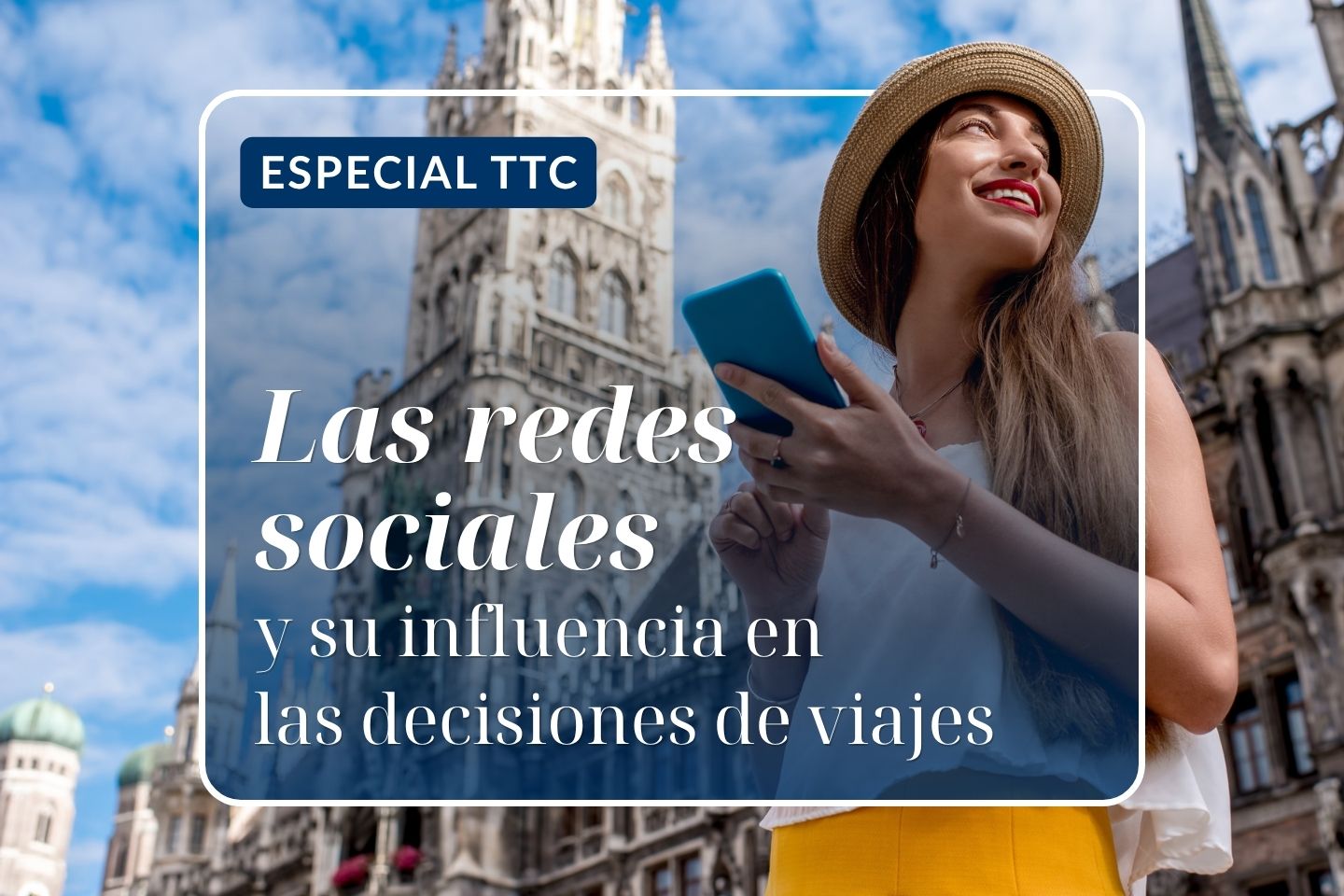 Especial TTC: Las redes sociales y su influencia en las decisiones de viajes