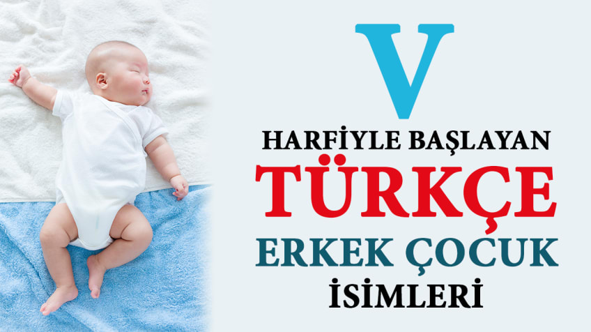 V harfiyle başlayan Türkçe erkek çocuk isimleri | Türkçe Tarih