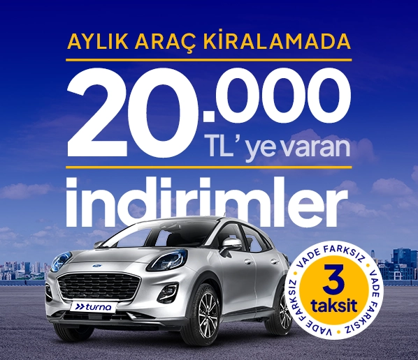 Aylık Araç Kiralamada 20.000 TL'ye Varan İndirimler 