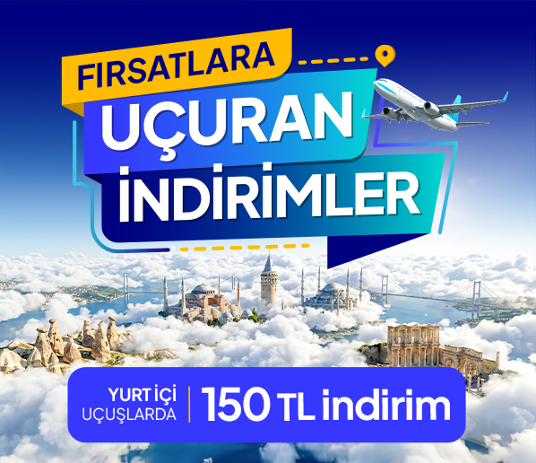 Yurt İçi Uçak Biletlerinde Her Yöne 150 TL İndirim
