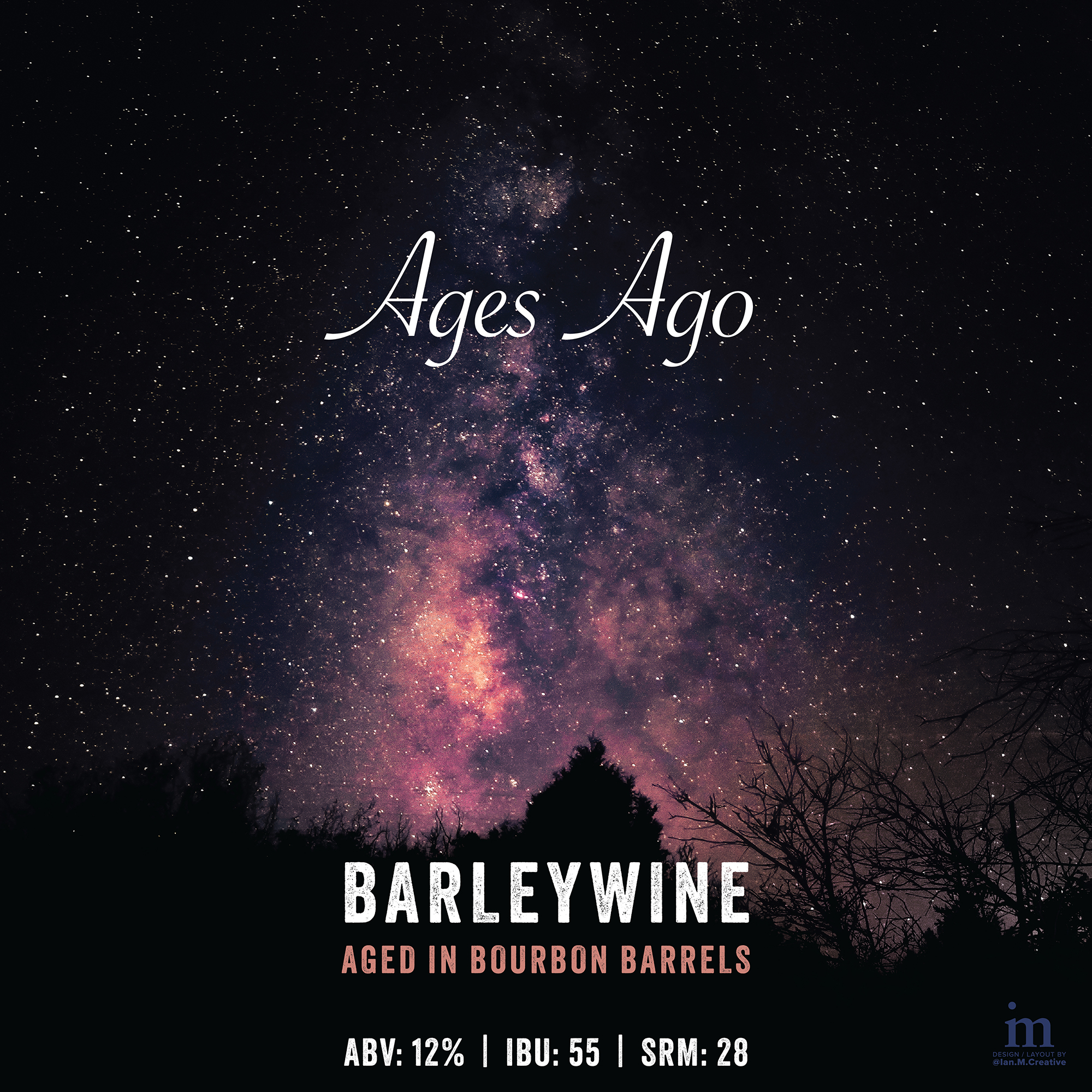 Night-sky backdrop of the Milky Way rising above a silhouetted treeline, overlaid with elegant script ‘Ages Ago’, bold block letters ‘BARLEYWINE’ with subtitle ‘AGED IN BOURBON BARRELS’, and beer specs ‘ABV: 12% | IBU: 55 | SRM: 28’.