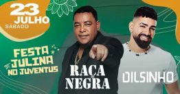 Raça Negra e Dilsinho - Festa Julina no Juventus 2022