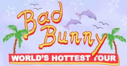 Bad Bunny: World's Hottest Tour