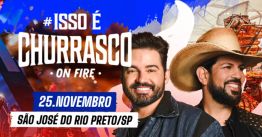 Fernando e Sorocaba em São José do Rio Preto/SP - Isso É Churrasco #OnFire