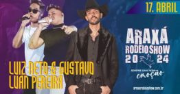 Araxá Rodeio Show 2024 - Luan Pereira + Luiz Neto e Gustavo