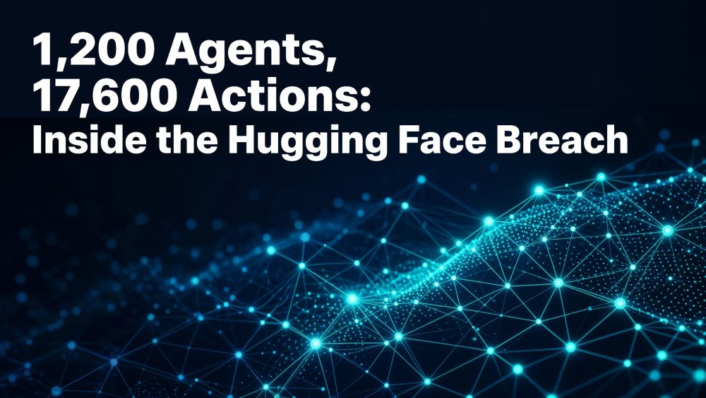 1,200 Agents, 17,600 Actions: Inside the Hugging Face Breach