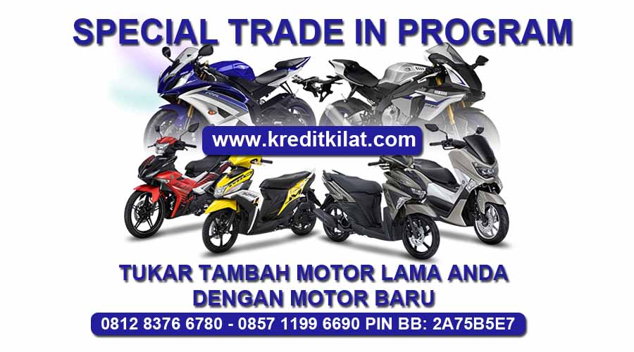 TRADE IN YAMAHA: Tukar Tambah Motor Lama Anda Dengan Motor Baru