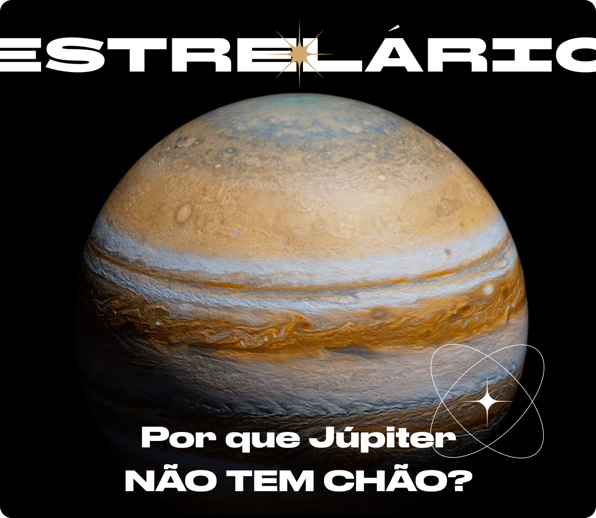 Miopia Breve - Por que Júpiter não tem chão?