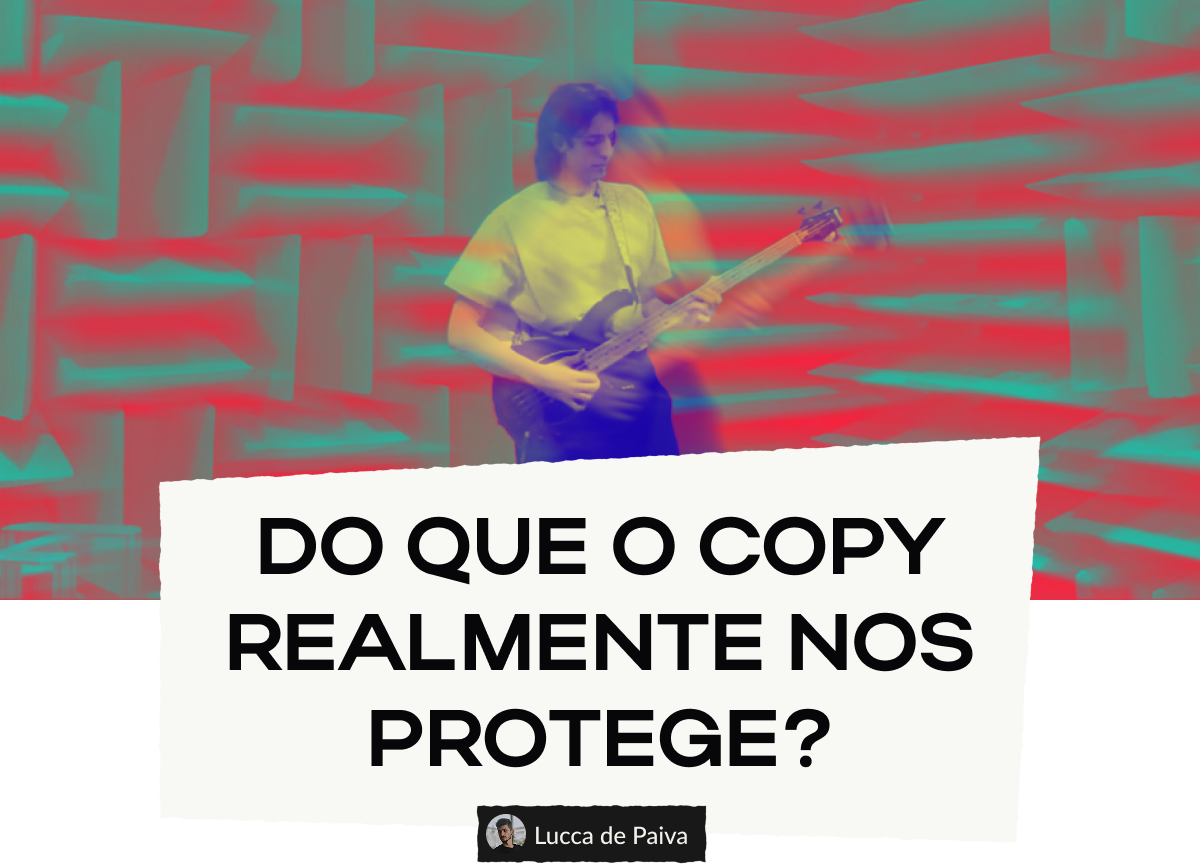 Do que o copyright realmente protege o artista?