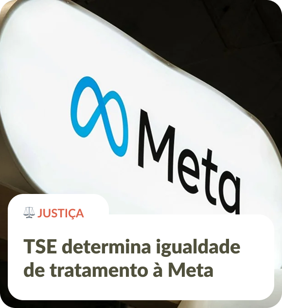 TSE determina igualdade de tratamento à Meta