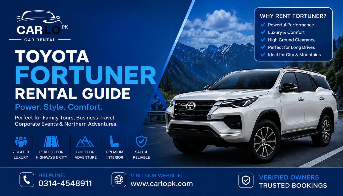 Toyota Fortuner Rental Guide Pakistan – Why This SUV is the Perfect Choice for Your Next Journey