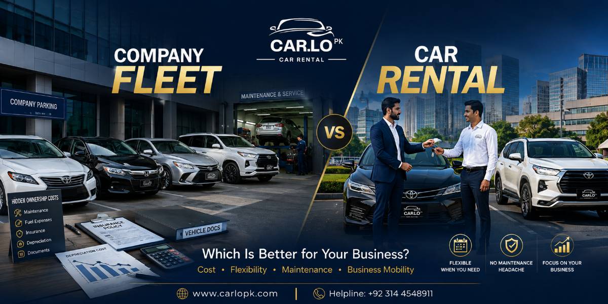 Rent vs Maintain a Company Fleet in Pakistan? Full Cost Breakdown 2026