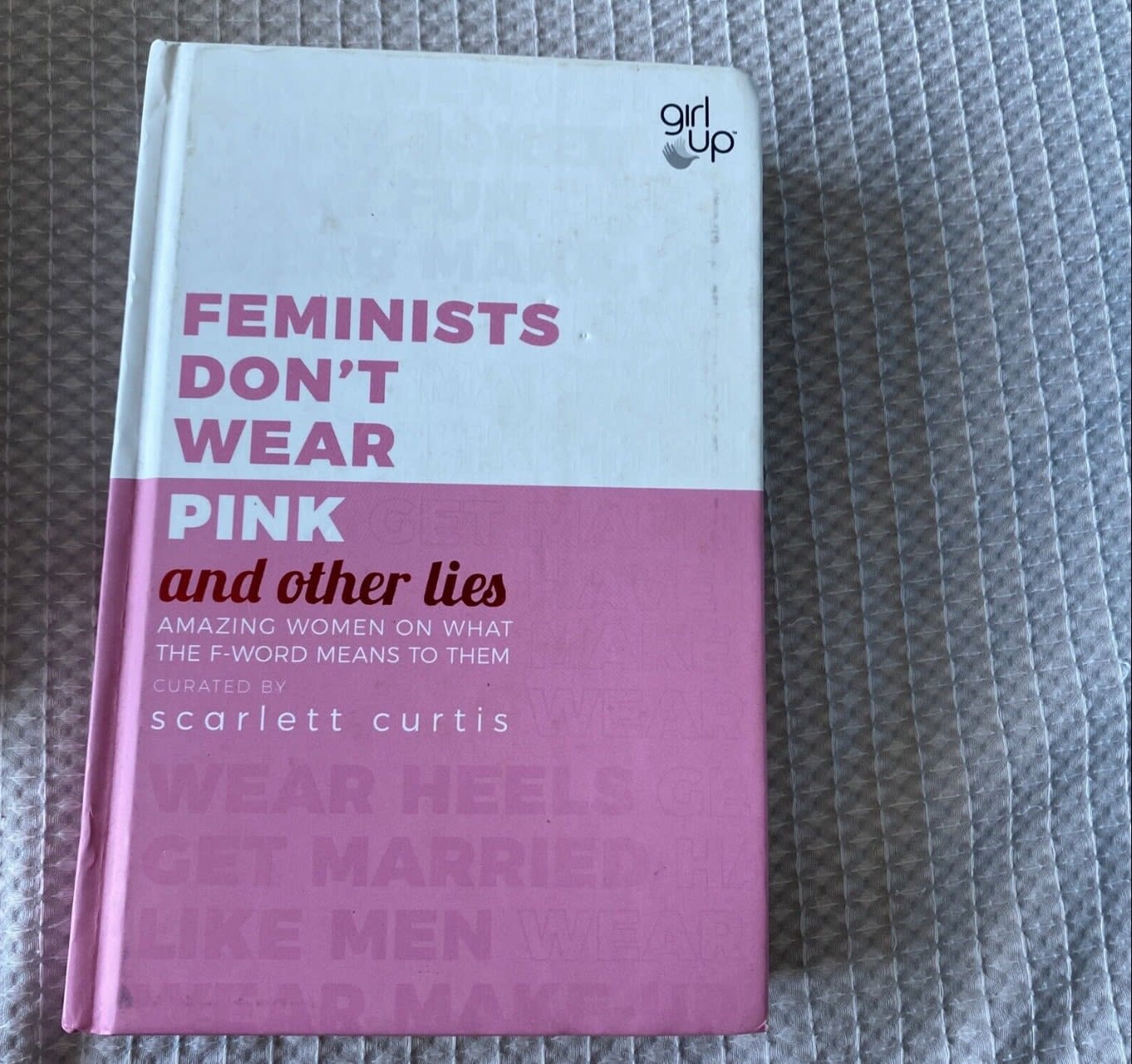 Feminists don't wear pink (and other lies) book hardcover