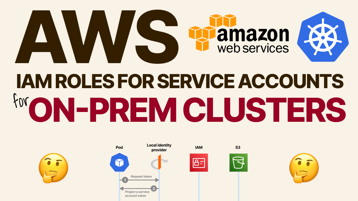 Binding AWS IAM roles to Kubernetes Service Account for on-prem clusters