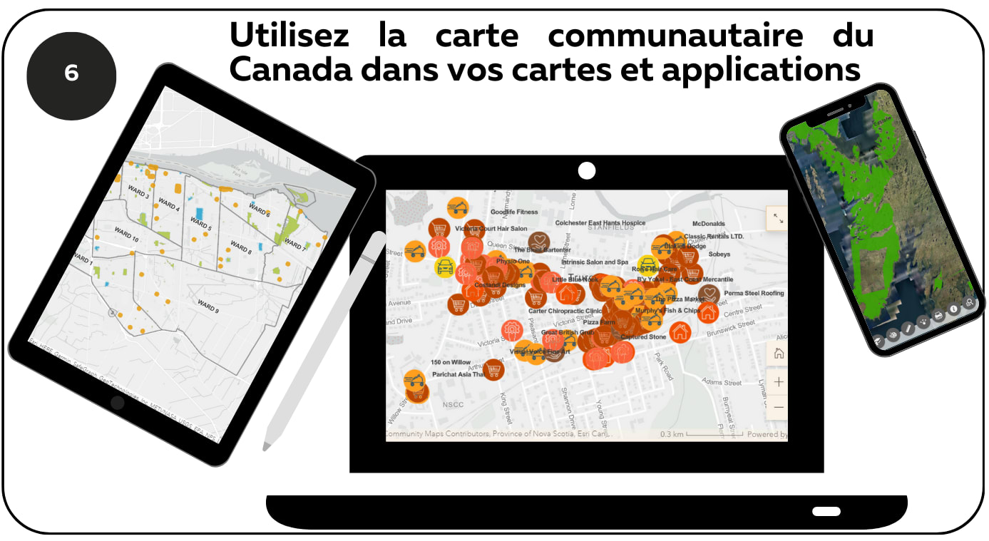 Étape 6 du manuel d’assemblage montrant la possibilité pour la communauté d’utiliser la carte communautaire du Canada dans ses cartes et applications sur de nombreux appareils.