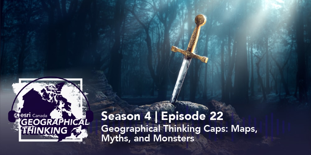 Season 4 | Episode 22: Geographical Thinking Caps: Maps, Myths and Monsters 