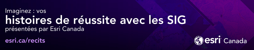 Imaginez : vos histoires de réussite avec les SIG présentées par Esri Canada. esri.ca/recits