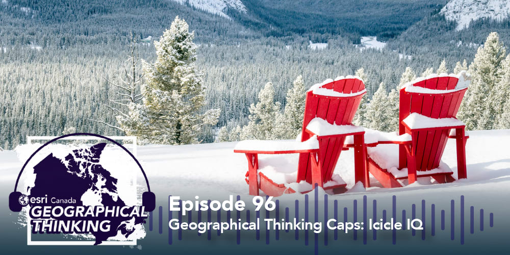Episode 96 – Geographical Thinking Caps: Icicle IQ