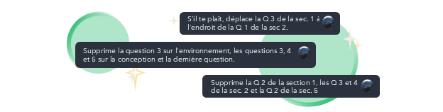 Une image illustrant trois exemples de requêtes mal formulées et grammaticalement incorrectes, chacune demandant à l’assistant IA de Survey123 de déplacer ou de supprimer des questions précises, par exemple « S’il te plaît, déplace la Q 3 de la sec. 1 à l’endroit de la Q 1 de la sec 2. »