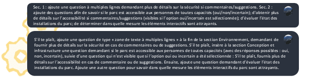 Image illustrant deux exemples de requêtes, formulées différemment, mais demandant toutes deux à l’assistant AI de Survey123 d’ajouter certaines questions à des sections précises du sondage. L’une des requêtes (rédigée avec des mots tronqués et une grammaire incorrecte) est environ deux fois moins longue que l’autre.