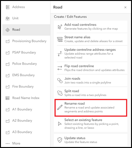 “Screenshot of a mapping or GIS interface showing a side menu with options like Address, Unit, Road and various boundaries. The Road section is expanded, displaying tools for creating or editing features such as add road centerlines, Street name alias, Update centerline address ranges, Flip road centerline, Join roads, Split road, Rename road, Select an existing feature and Update status. The ‘Rename road’ option is highlighted with a red border.”