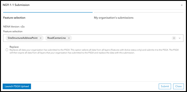 NG9-1-1 Submission interface showing feature selection with NENA GIS Data Model v2a. Two selected features are listed: SiteStructureAddressPoint and RoadCenterLine. At  the bottom, there are buttons labeled Launch PSGX Upload, Submit and Close.