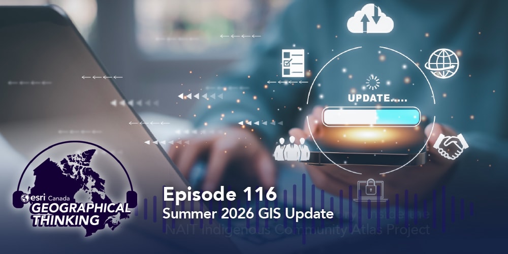 Episode 116 – Getting Technical: Summer 2026 GIS Update