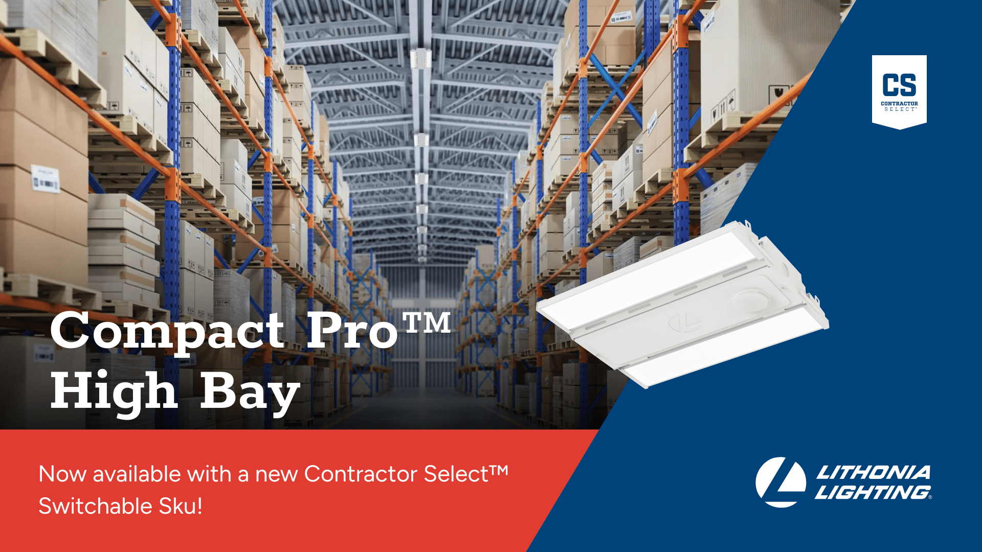 The Lithonia Lighting® Compact Pro™ High Bay Family Just got Bigger!