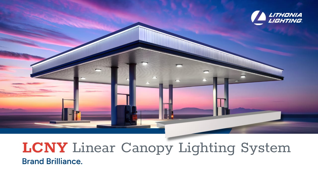 Introducing the LCNY Linear Canopy Lighting System by Lithonia Lighting®