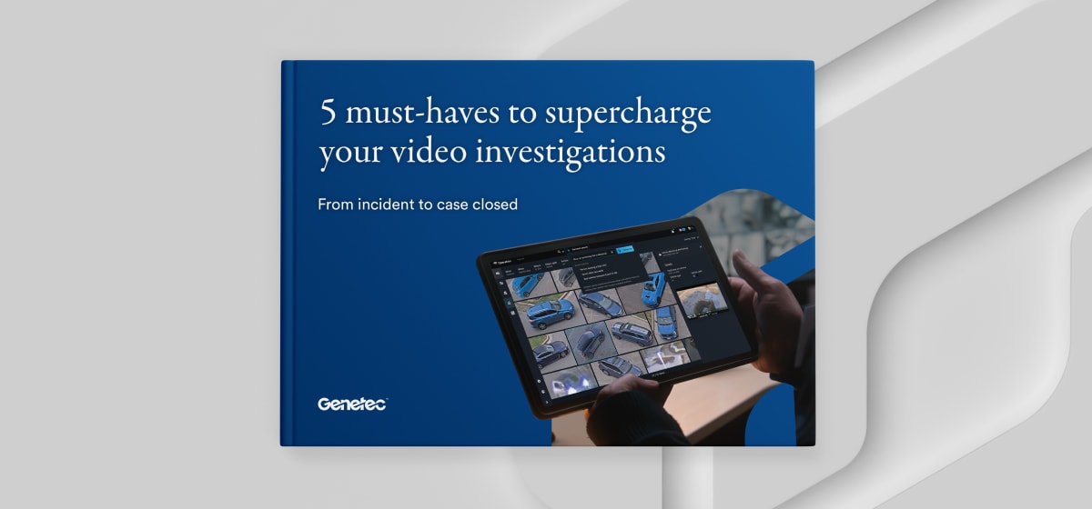 5 must-haves to supercharge your video investigations