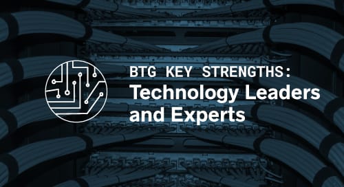 BTG Key Strengths: Technology Leaders and Experts